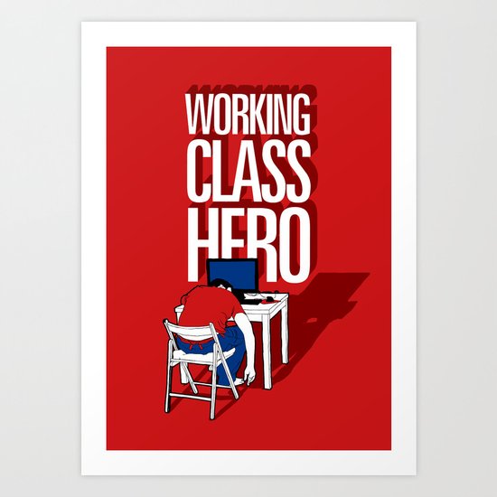 Working Class Hero Art Print