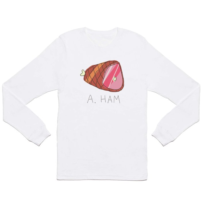 a ham Long Sleeve T Shirt