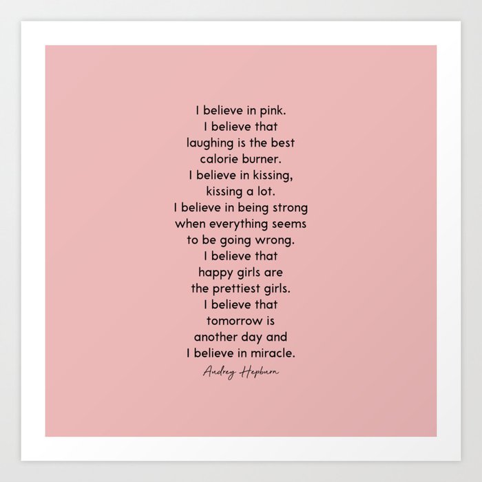 I Believe In Pink. I Believe That Laughing Is the Best Calorie Burner Art Print