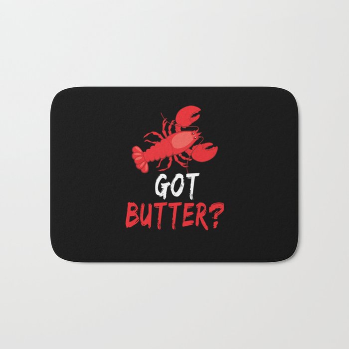 Funny Got Butter Great Crawfish Boil Seafood Boil Bath Mat