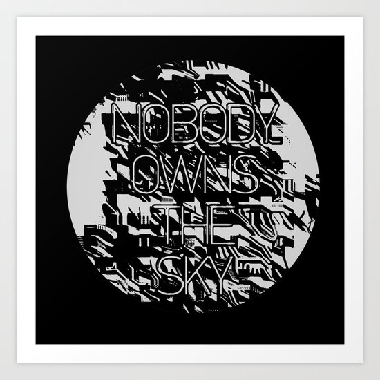 Nobody owns the sky Art Print