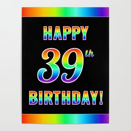 [ Thumbnail: Fun, Colorful, Rainbow Spectrum “HAPPY 39th BIRTHDAY!” Poster ]