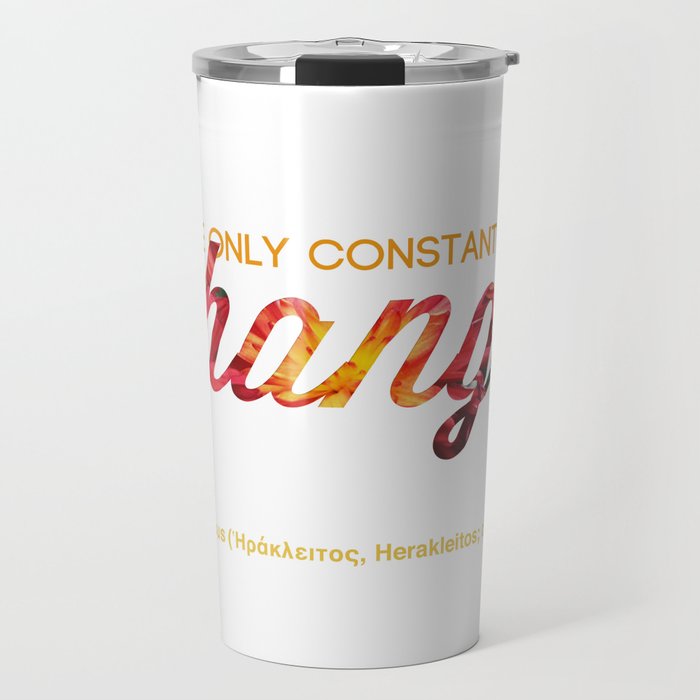 The only constant is change Travel Mug