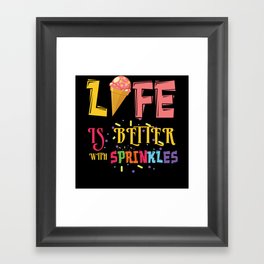 Life Better With Sprinkles Dessert Ice Cream Scoop Framed Art Print