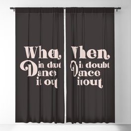 When In Doubt Dance It Out, Funny Quote Blackout Curtain