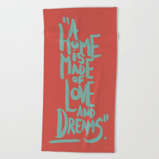 Motivation Quote - Illustration - Home - Dreams - Inspiration - life - happiness - love Beach Towel