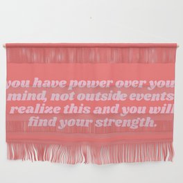 you have power - aurelius quote Wall Hanging