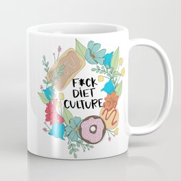 F*ck Diet Culture Coffee Mug