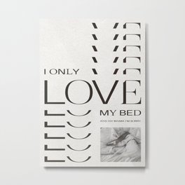 i only love my bed and my mama i'm sorry Metal Print | Typeposter, Lyrics, Swiss, Curated, Swisstype, Typographicposter, Typography, Plan, Graphite, Font 