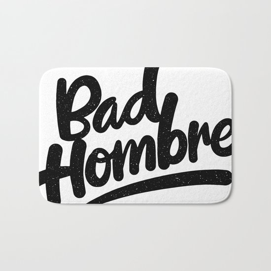 bad hombre Bath Mat