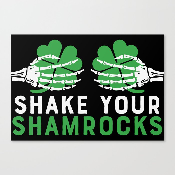 Shake Your Shamrocks St Patrick's Day Canvas Print