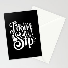 I Don't Give A Sip Stationery Card