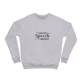Mental Health Awareness Coffee Speech Repeat Crewneck Sweatshirt