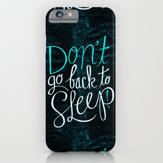 Don't Go Back To Sleep! iPhone & iPod Case