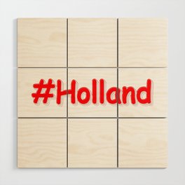"#Holland" Cute Design. Buy Now Wood Wall Art