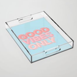 Good Vibes Only sky blue peach pink typography inspirational motivational home wall bedroom decor Acrylic Tray