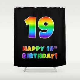 [ Thumbnail: HAPPY 19TH BIRTHDAY - Multicolored Rainbow Spectrum Gradient Shower Curtain ]