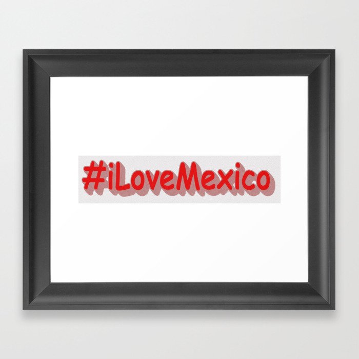 "#iLoveMexico" Cute Design. Buy Now Framed Art Print
