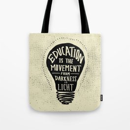 Education: Darkness to Light Tote Bag