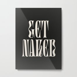 Get Naked: Night Edition Metal Print | Modern, Quote, Cute, College, Shower, Dorm, Type, Typography, Nude, Quotes 