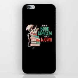 I Am A Book Dragon And Not A Worm iPhone Skin