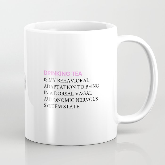 Drinking Tea is My Behavioral Adaptation Coffee Mug