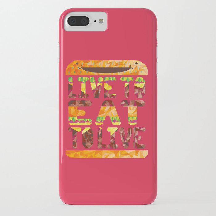 Live to eat to live! iPhone Case