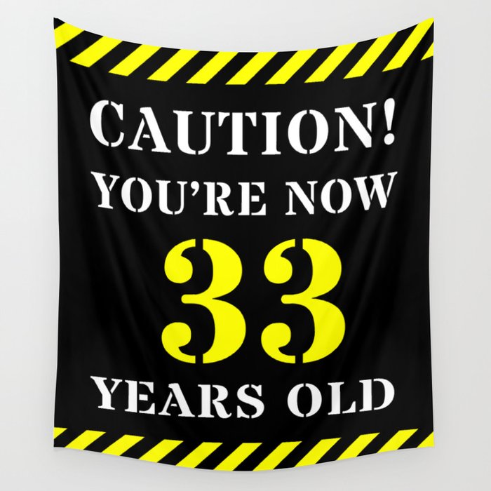 33rd Birthday - Warning Stripes and Stencil Style Text Wall Tapestry