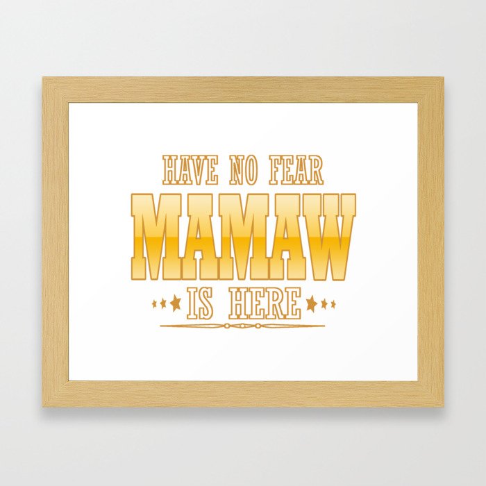 MAMAW IS HERE Framed Art Print