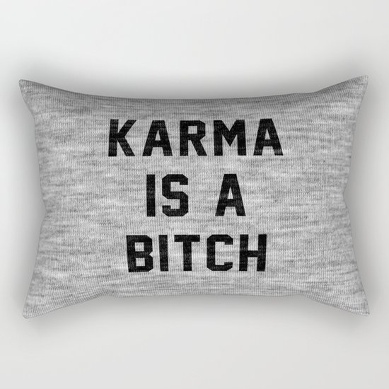 Karma is a Bitch Rectangular Pillow