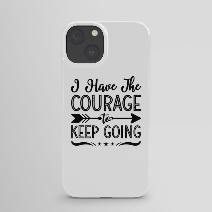 Mental Health I Have The Courage Anxiety Anxie iPhone Case