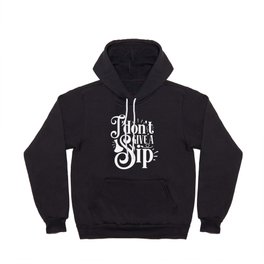 I Don't Give A Sip Hoody