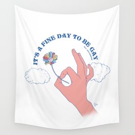It's A Fine Day To Be Gay Wall Tapestry