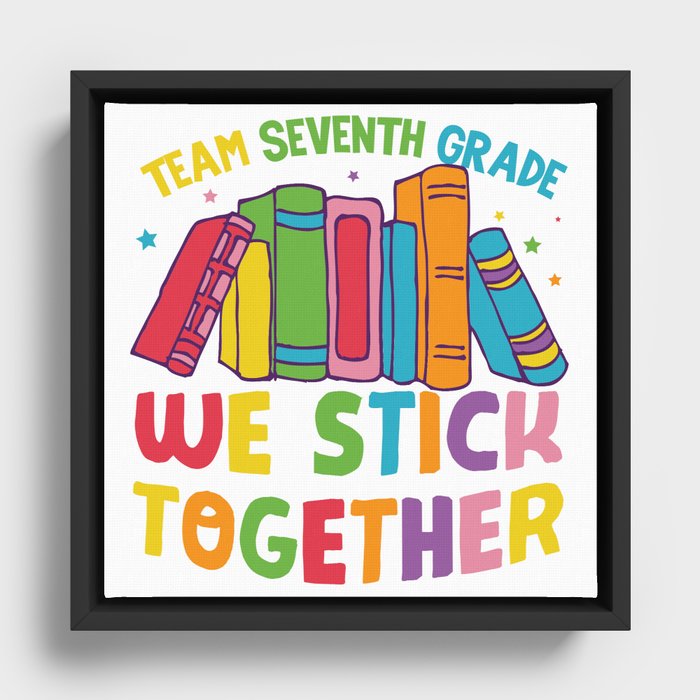 Team Seventh Grade We Stick Together Framed Canvas