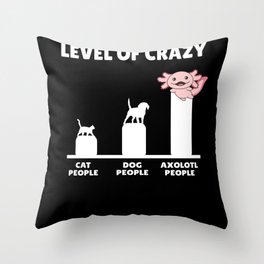 Pets Level Of Crazy Axolotl Owners Throw Pillow