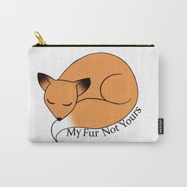 My Fur Not Yours Carry-All Pouch