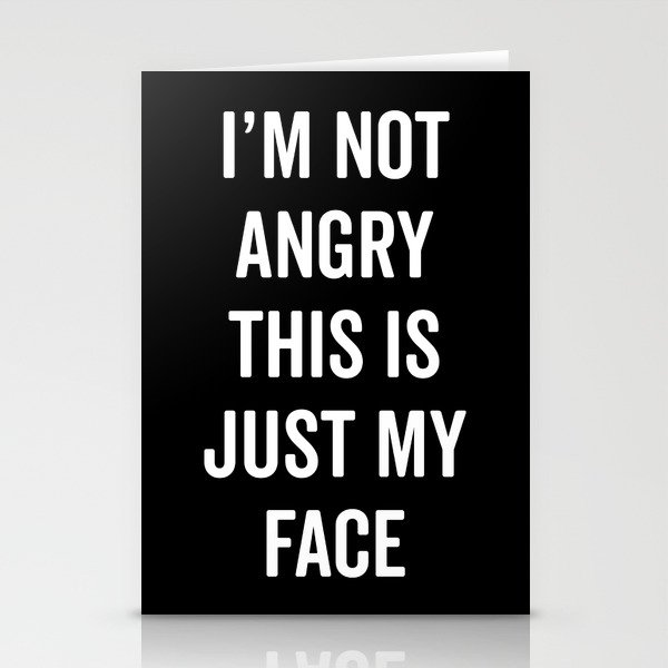 Angry Face Funny Quote Stationery Cards