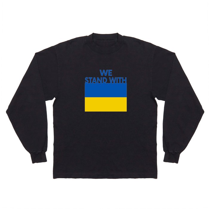 We Stand With Ukraine Long Sleeve T Shirt