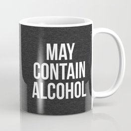 May Contain Alcohol Funny Quote Mug