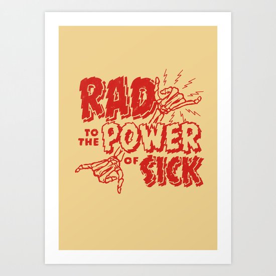 Rad to the Power of Sick - Red Print Art Print