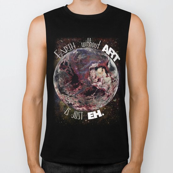 'Earth' Without 'Art' Is Just 'Eh' Biker Tank