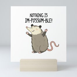 Nothing Is Im-possum-ble Cute Possum Pun Mini Art Print