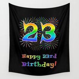 [ Thumbnail: 23rd Birthday - Fun Rainbow Spectrum Gradient Pattern Text, Bursting Fireworks Inspired Background Wall Tapestry ]