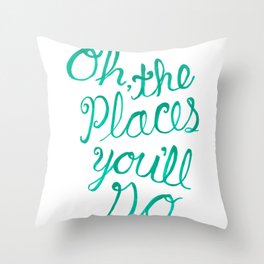 "Oh the Places You'll Go" Hand Lettering Art Throw Pillow