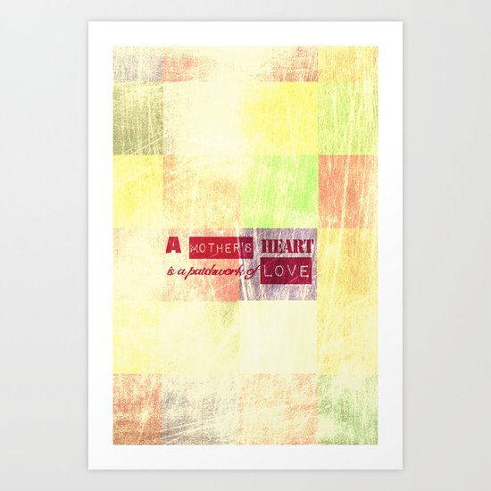 A mother's heart is a patchwork of love Art Print