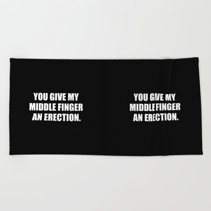 Middle finger funny quote Beach Towel