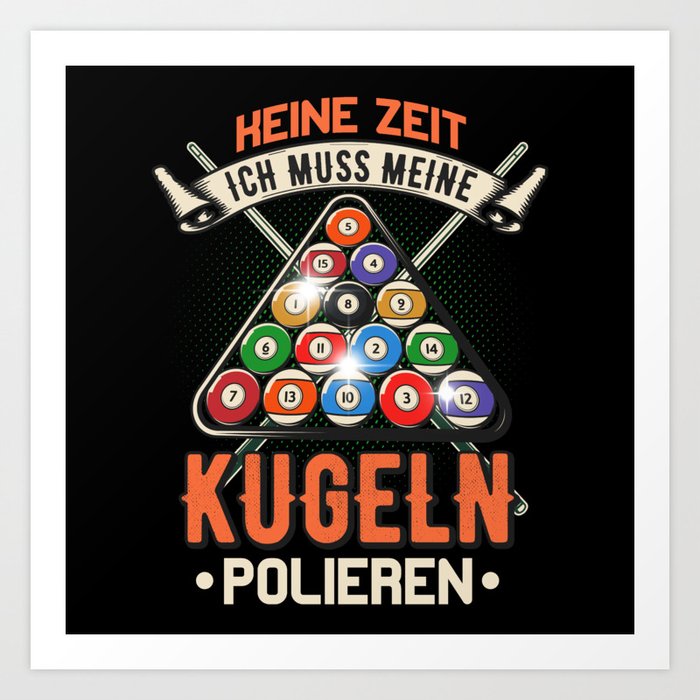 Kugeln Polieren Billard Pool lustiger Spruch Hobby Art Print by Foxxy