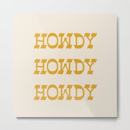 Howdy Howdy! Golden Metal Print