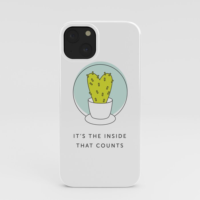 It's the Inside That Counts iPhone Case