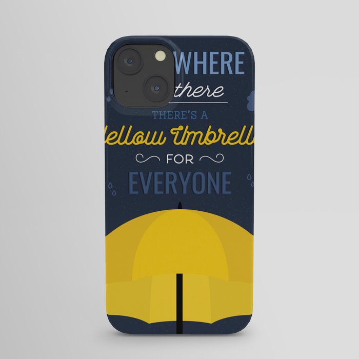 There is a yellow umbrella for everyone iPhone Case